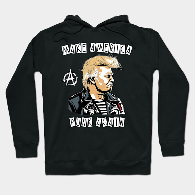 Trump Make America Punk Again Hoodie by ShirtFace